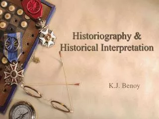 Historiography &amp; Historical Interpretation