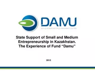 State Support of Small and Medium Entrepreneurship in Kazakhstan. The Experience of Fund “ Damu ”