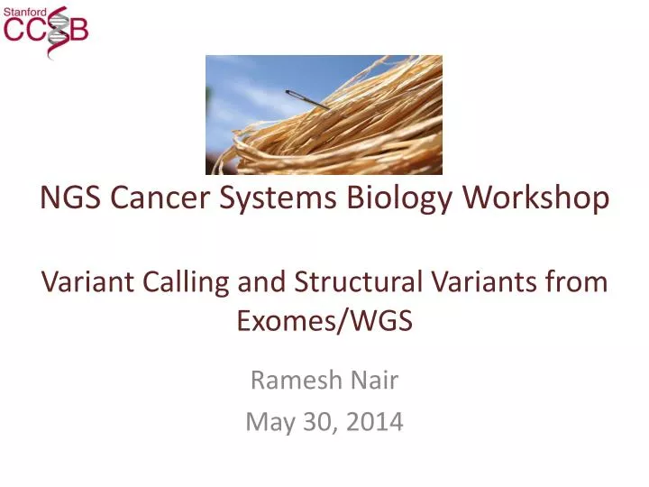 ngs cancer systems biology workshop variant calling and structural variants from exomes wgs