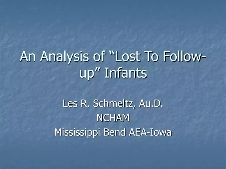 an analysis of lost to follow up infants