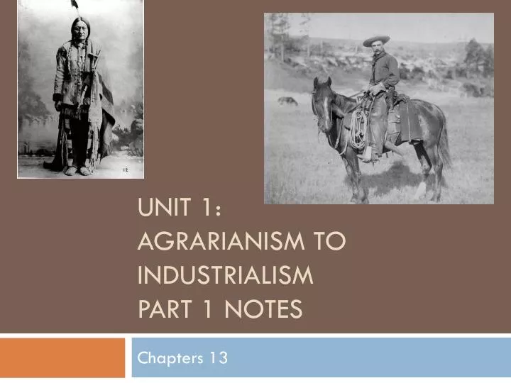 unit 1 agrarianism to industrialism part 1 notes