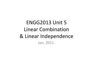 ENGG2013 Unit 5 Linear Combination &amp; Linear Independence
