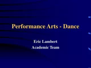 Performance Arts - Dance