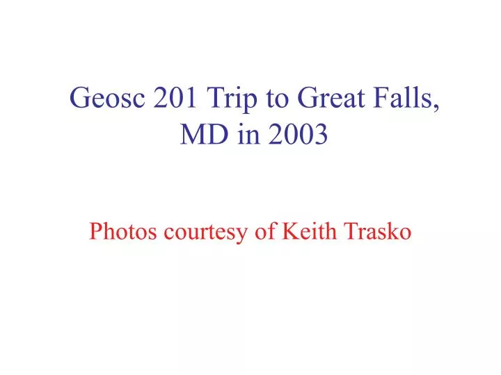 geosc 201 trip to great falls md in 2003