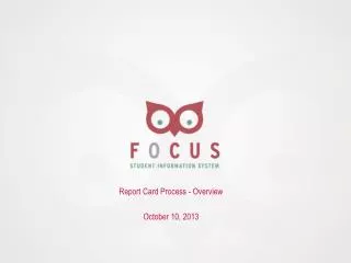 Report Card Process - Overview October 10, 2013