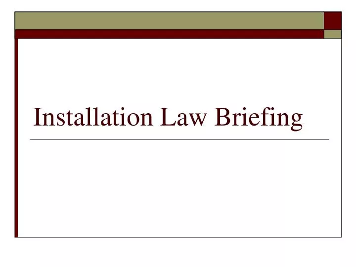 installation law briefing