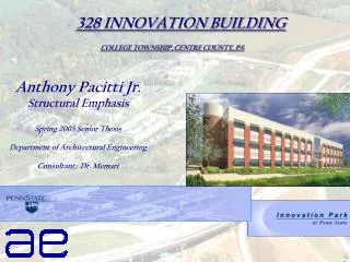 Anthony Pacitti Jr. Structural Emphasis Spring 2005 Senior Thesis Department of Architectural Engineering Consultant: D