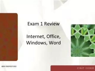 Exam 1 Review Internet, Office, Windows, Word