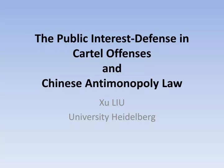 the public interest defense in cartel offenses and chinese antimonopoly law