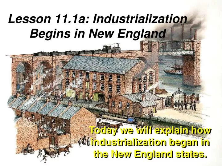 lesson 11 1a industrialization begins in new england