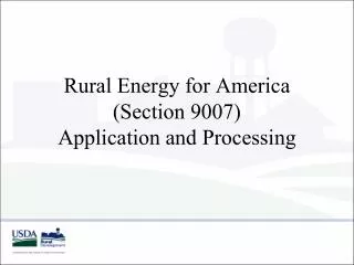 Rural Energy for America (Section 9007) Application and Processing