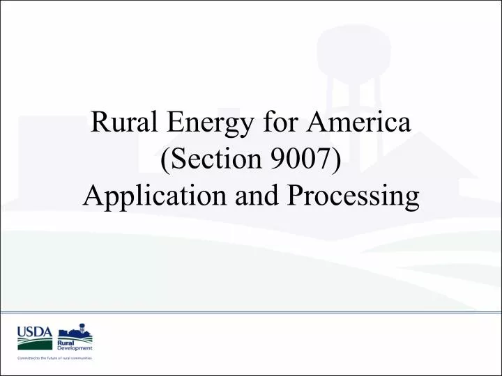 rural energy for america section 9007 application and processing