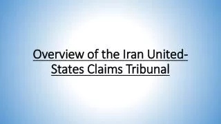Overview of the Iran United-States Claims Tribunal
