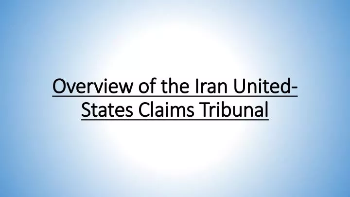 overview of the iran united states claims tribunal