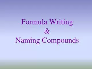 Formula Writing &amp; Naming Compounds