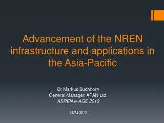 Advancement of the NREN infrastructure and applications in the Asi a-Pacific