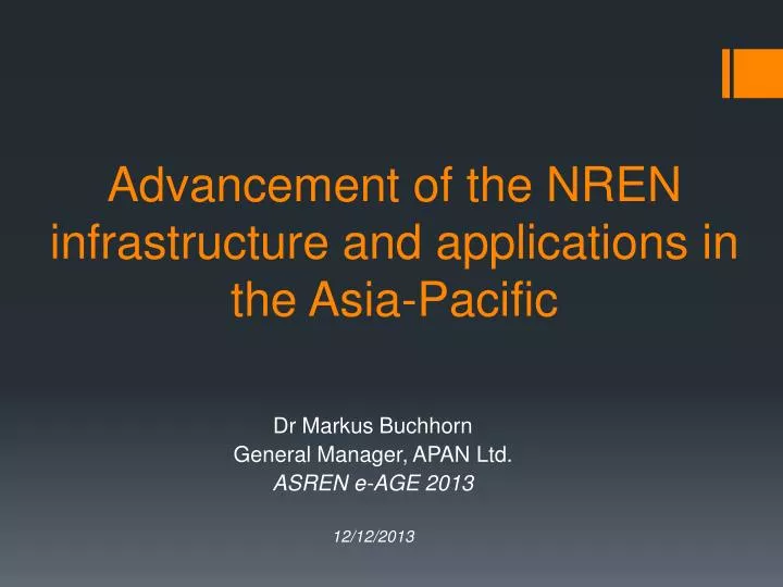 advancement of the nren infrastructure and applications in the asi a pacific