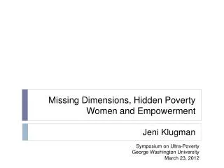 Missing Dimensions, Hidden Poverty Women and Empowerment