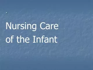 Nursing Care of the Infant