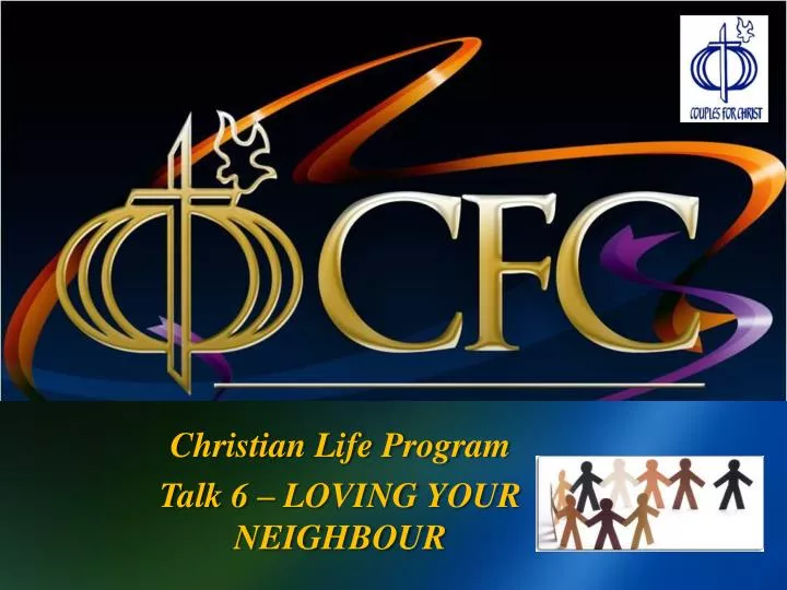 christian life program talk 6 loving your neighbour