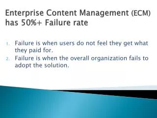 Enterprise Content Management (ECM) has 50%+ Failure rate