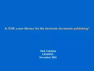 Is XML a new literacy for the electronic documents publishing?