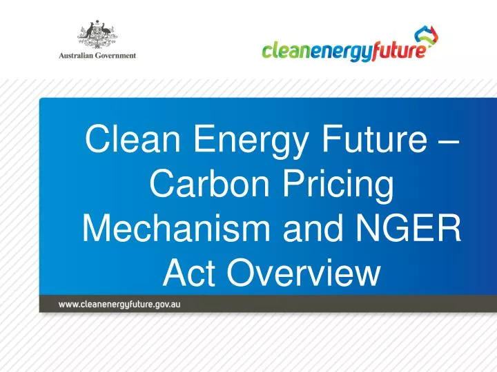 clean energy future carbon pricing mechanism and nger act overview