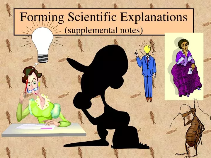 forming scientific explanations supplemental notes
