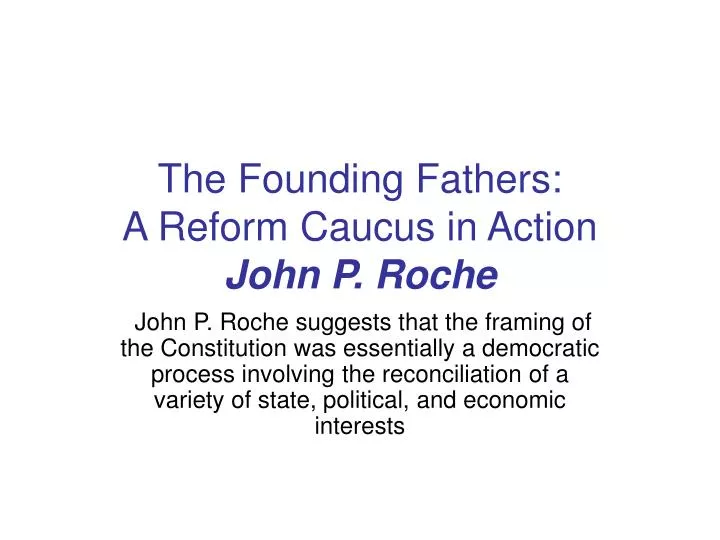 the founding fathers a reform caucus in action john p roche