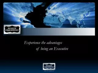 Experience the advantages of being an Executive