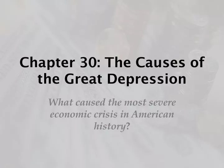 chapter 30 the causes of the great depression