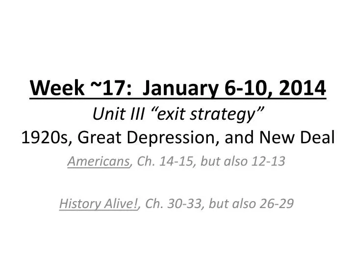 week 17 january 6 10 2014 unit iii exit strategy 1920s great depression and new deal