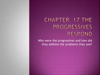 chapter 17 the progressives respond