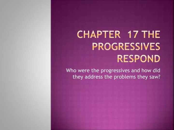 chapter 17 the progressives respond
