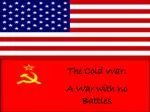 The Cold War: A War with no Battles - slide 1