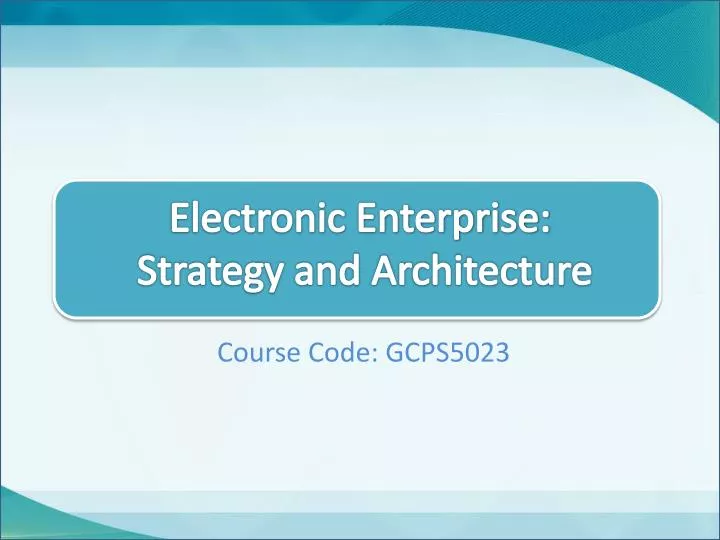 electronic enterprise strategy and architecture