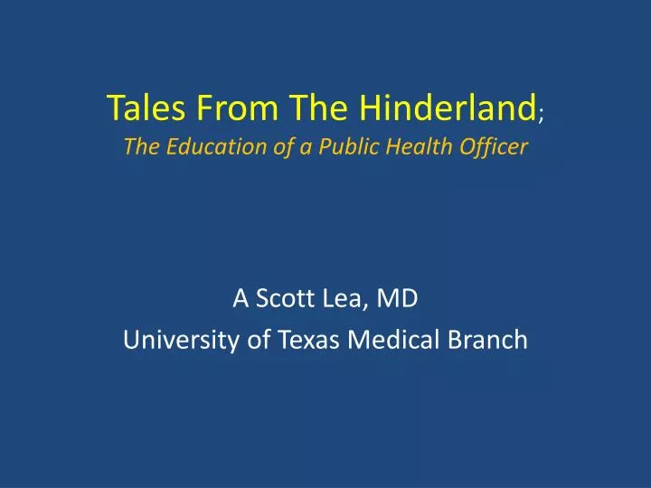 tales from the hinderland the education of a public health officer