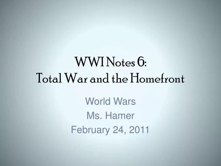 wwi notes 6 total war and the homefront