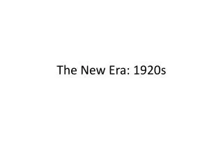 The New Era: 1920s