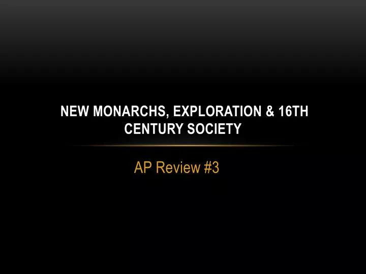 new monarchs exploration 16th century society