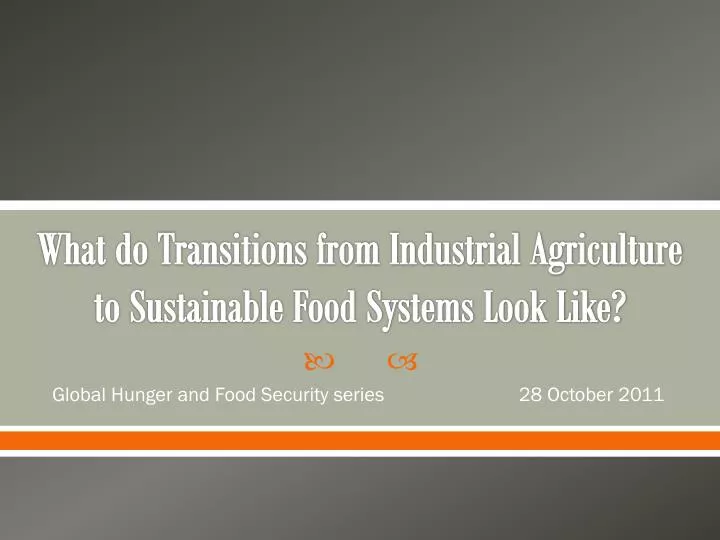 what do transitions from industrial agriculture to sustainable food systems look like