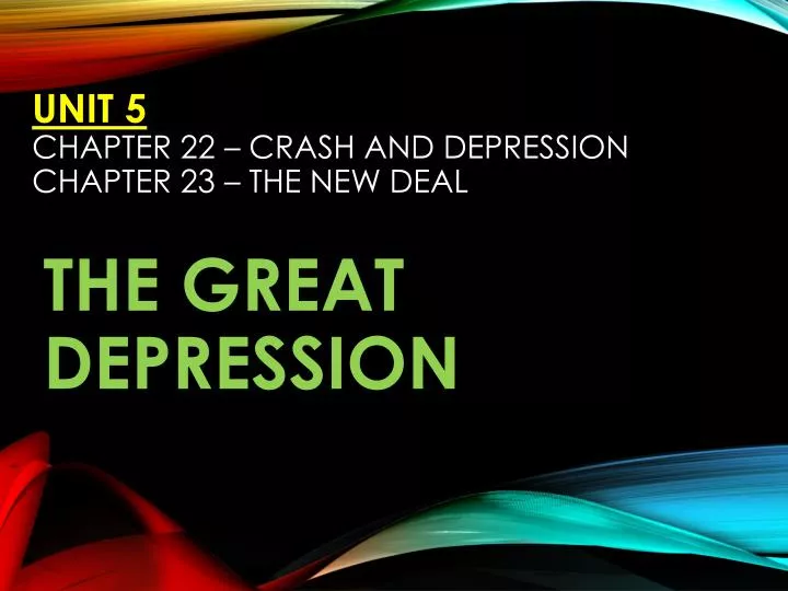 unit 5 chapter 22 crash and depression chapter 23 the new deal
