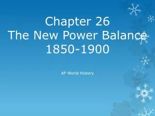 Chapter 26 The New Power Balance 1850-1900