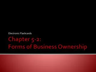 Chapter 5-2: Forms of Business Ownership