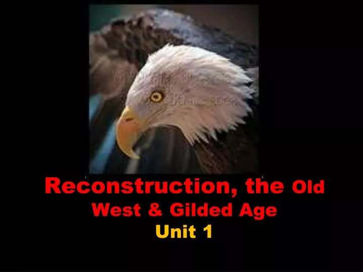 reconstruction the old west gilded age unit 1