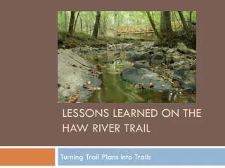 Lessons Learned on the Haw River Trail