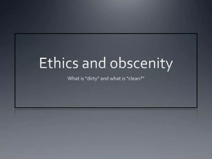 ethics and obscenity