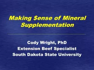 Making $ense of Mineral Supplementation