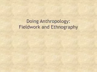 Doing Anthropology: Fieldwork and Ethnography
