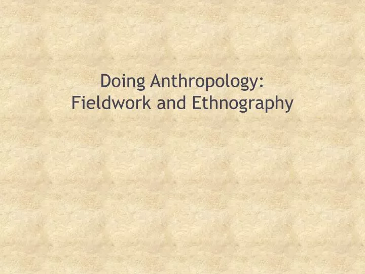 doing anthropology fieldwork and ethnography